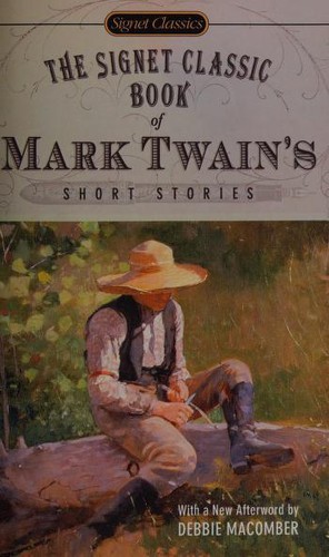 Mark Twain, Justin Kaplan: The Signet Classic Book of Mark Twain's Short Stories (Signet Classics) (2006, Signet Classics)
