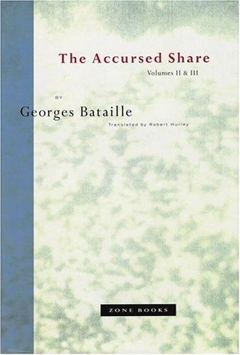Georges Bataille: The Accursed Share: An Essay on General Economy, Volumes II and III (Paperback, 1993, Zone Books)