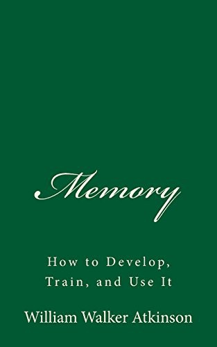 William Walker Atkinson: Memory (Paperback, 2016, CreateSpace Independent Publishing Platform, Createspace Independent Publishing Platform)