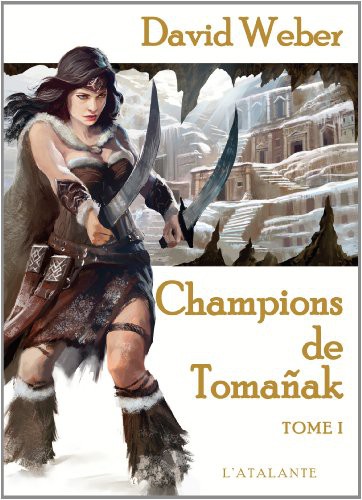 David Weber: Champions de Tomanãk (Paperback, French language, 2012, ATALANTE)