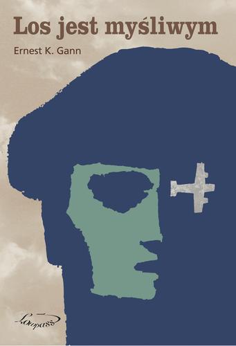 Ernest K. Gann: Los jest myśliwym (Paperback, 2011, Lotnicza Oficyna Wydawnicza LOW PASS)