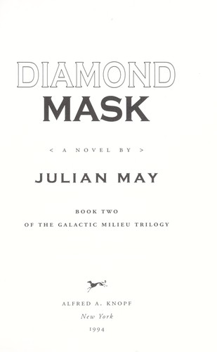 Julian May: Diamond mask (1994, Knopf)