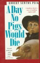 Robert Newton Peck: A Day No Pigs Would Die (Hardcover, 1999, Peter Smith Pub Inc)