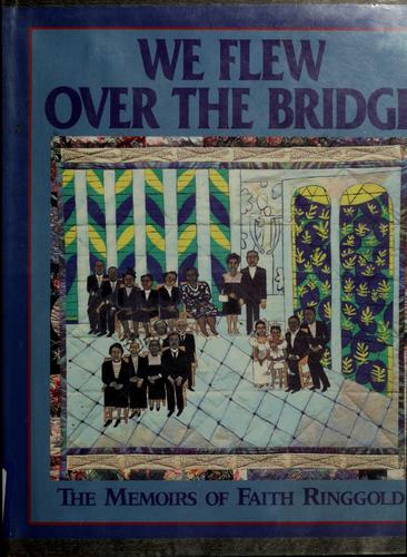 Faith Ringgold: We flew over the bridge (1995, Little, Brown)
