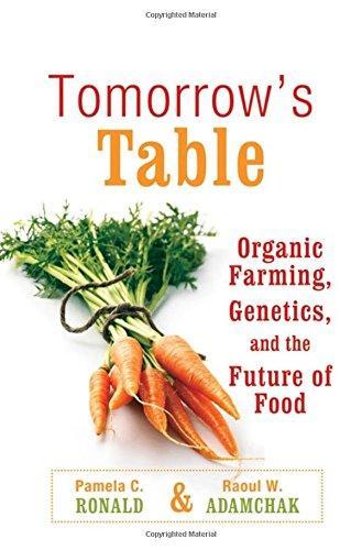 Pamela C. Ronald: Tomorrow's Table : Organic Farming, Genetics, and the Future of Food (2008)
