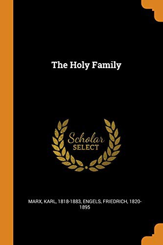 Karl Marx, Friedrich Engels: The Holy Family (Paperback, Franklin Classics Trade Press)