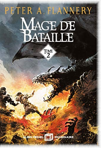 Peter A. Flannery, Patrice Louinet: Mage de bataille - tome 2 (Paperback, 2019, ALBIN MICHEL)