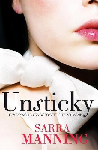 Sarra Manning: Unsticky (2009, Headline Publishing Group)
