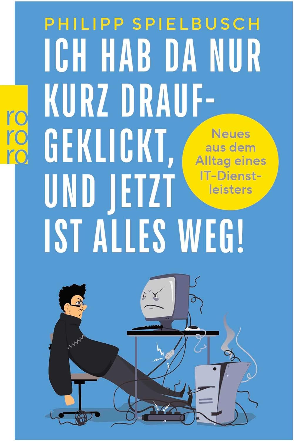 Philipp Spielbusch: Ich hab da nur kurz draufgeklickt, und jetzt ist alles weg! (EBook, Deutsch language)