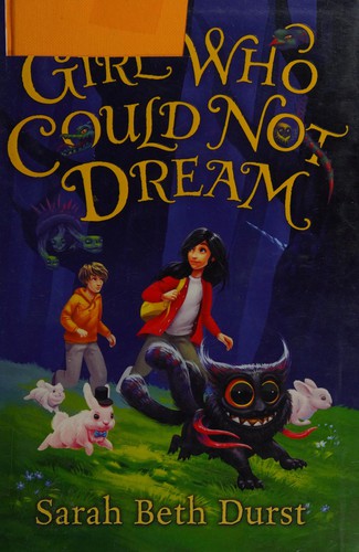 Sarah Beth Durst: The girl who could not dream (2015)