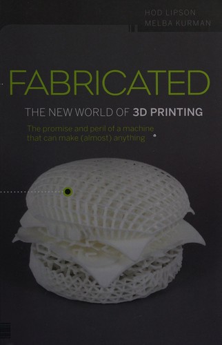 Hod Lipson: Fabricated (2013, Wiley)