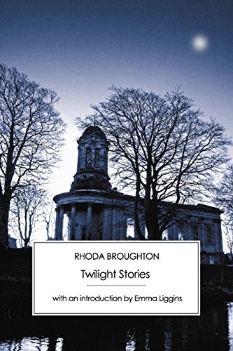 Rhoda Broughton: Twilight Stories (2009, Victorian Secrets)