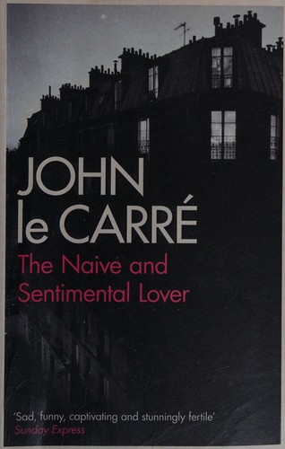 John le Carré: The naive and sentimental lover (2006, Sceptre)