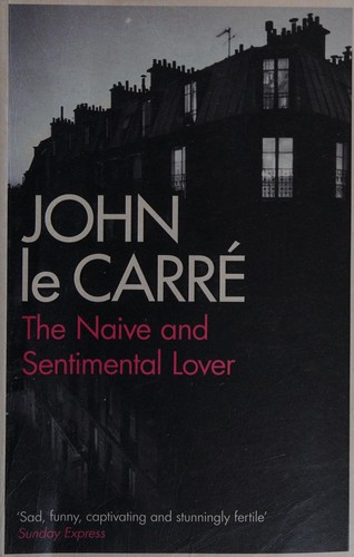 John le Carré: The naive and sentimental lover (2006, Sceptre)