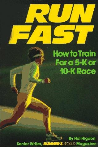 Hal Higdon: Run fast (Paperback, 1992, Rodale Press, Distributed in the booktrade by St. Martin's Press)