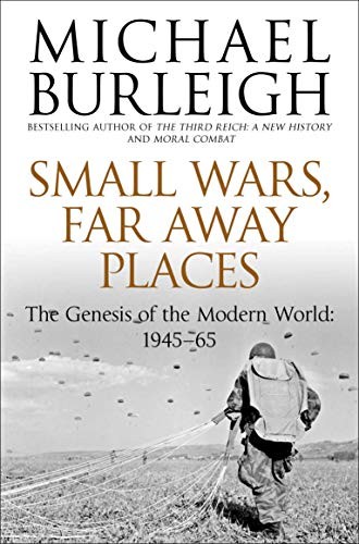 Michael Burleigh: Small Wars, Faraway Places (Paperback, 2014, imusti, Pan)