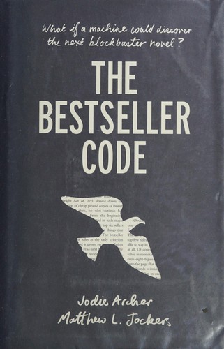 Jodie Archer, Matthew Jockers: Bestseller Code (2016, Penguin Books, Limited)