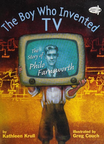 Kathleen Krull, Greg Couch: Boy Who Invented TV (2014, Random House Children's Books)