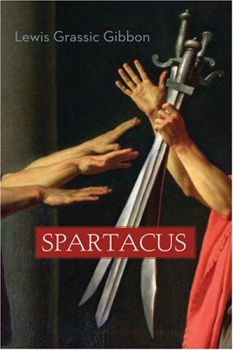 Lewis Grassic Gibbon: Spartacus (Paperback, 2006, Pegasus Books)