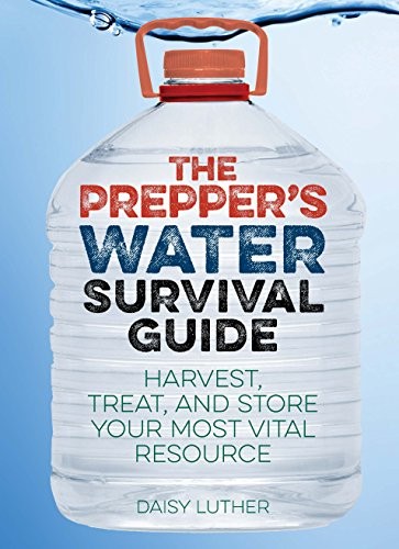 Daisy Luther: The Prepper's Water Survival Guide (Paperback, Ulysses Press)