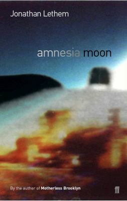 Jonathan Lethem: Amnesia Moon (2004, Faber & Faber, Limited)