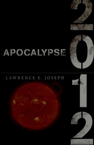 Lawrence E. Joseph: Apocalypse 2012 (2007, Morgan Road Books)