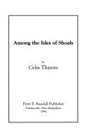 Celia Thaxter: Among the Isles of Shoals (1994, P.E. Randall Publisher)