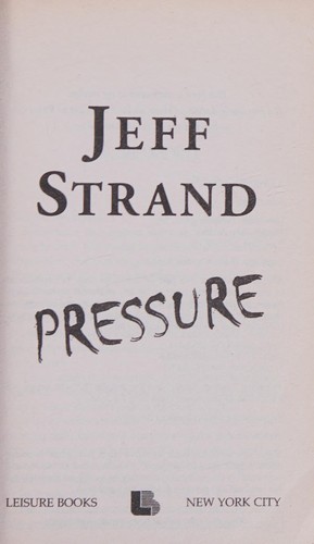 Jeff Strand: Pressure (2009, Leisure, Publishers Group UK [distributor], Leisure Books)