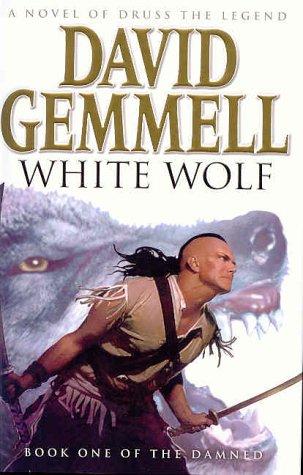 David A. Gemmell: WHITE WOLF (DAMNED S.) (2003, BANTAM PRESS)