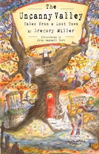 Gregory Miller, John Randall York: The Uncanny Valley (Paperback, 2013, CreateSpace Independent Publishing Platform)