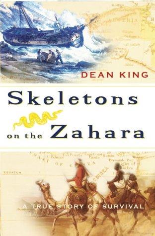 Dean King: Skeletons on the Zahara (2004, William Heinemann)