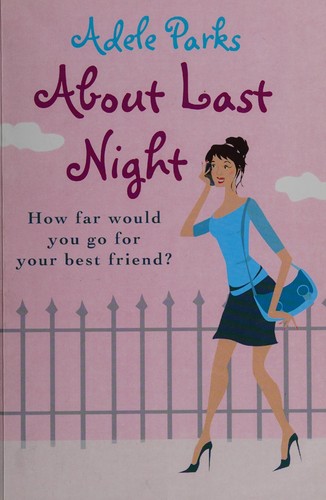 Adele Parks: About last night (2011, Windsor/Paragon)