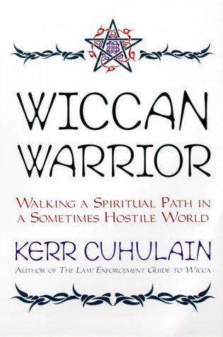 Kerr Cuhulain: Wiccan warrior (2000, Llewellyn Publications)