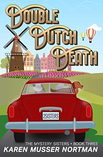 Karen Musser Nortman: Double Dutch Death (Paperback, Independently Published, Independently published)
