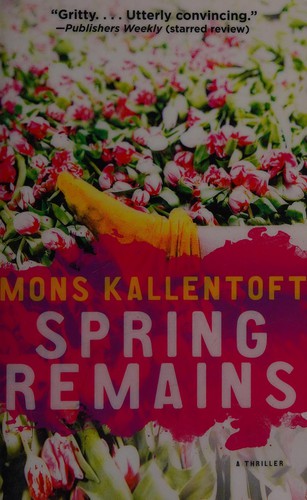 Mons Kallentoft: Spring Remains (2015, Atria/Emily Bestler Books)
