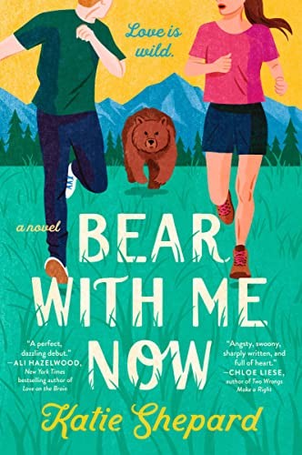 Katie Shepard: Bear with Me Now (2023, Penguin Publishing Group, Berkley)