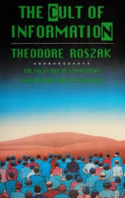 Theodore Roszak: The cult of information (1994, University of California Press)