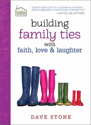 Dave Stone: Building Family Ties With Faith Love And Laughter (2012, Thomas Nelson Publishers)