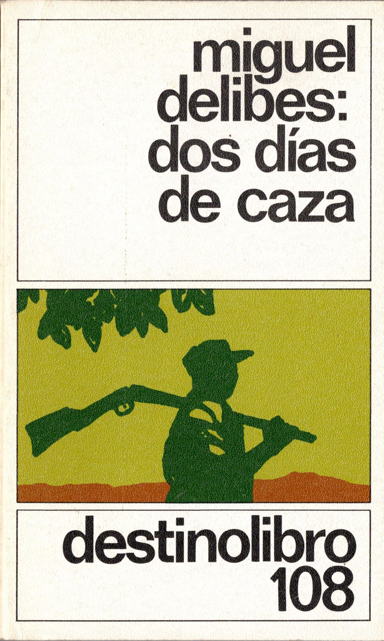 Miguel Delibes: Dos días de caza (Spanish language, 1980, destinolibro)