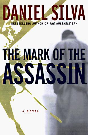 Daniel Silva: The mark of the assassin (1998, Weidenfeld & Nicolson)