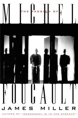 Miller, Jim: The Passion of Michel Foucault