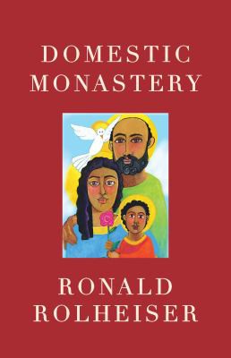 Ronald Rolheiser: Domestic Monastery (2019, Paraclete Press, Incorporated, Paraclete Press)