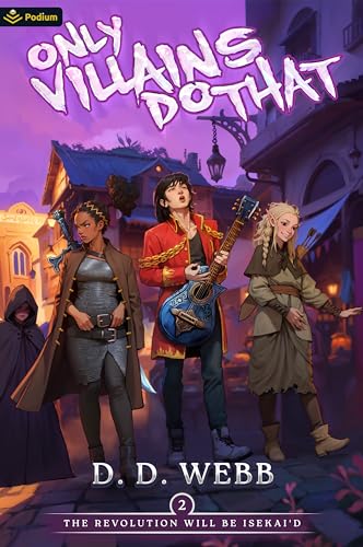 D.D. Webb: The Revolution Will Be Isekai'd: An Isekai Adventure (EBook, 2024)