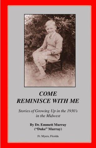 Dr. Emmett Murray: Come Reminisce With Me (2006, Trafford Publishing)