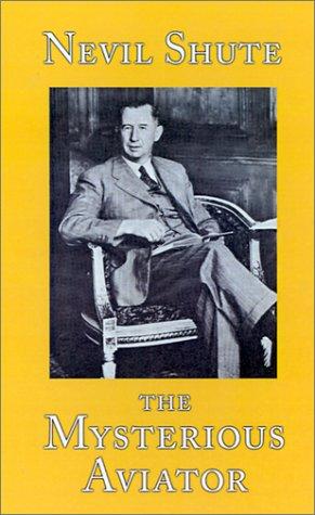 Nevil Shute: The Mysterious Aviator (Hardcover, Paper Tiger (NJ))
