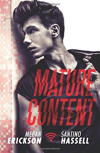 Megan Erickson, Santino Hassell: Mature Content (Paperback, Createspace Independent Pub)