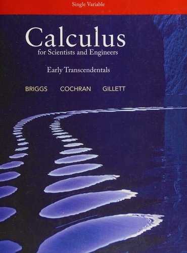 William Briggs, Lyle Cochran, Bernard Gillett, Eric Schulz: Calculus for Scientists and Engineers (2012, Pearson Education, Limited)