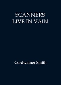 Linebarger, Paul Myron Anthony: Scanners Live in Vain (EBook, 2024, Project Gutenberg)