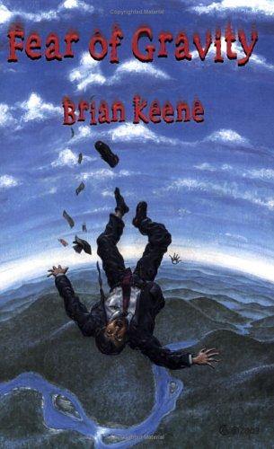 Brian Keene: Fear of Gravity (Paperback, 2005, Delirium Books)