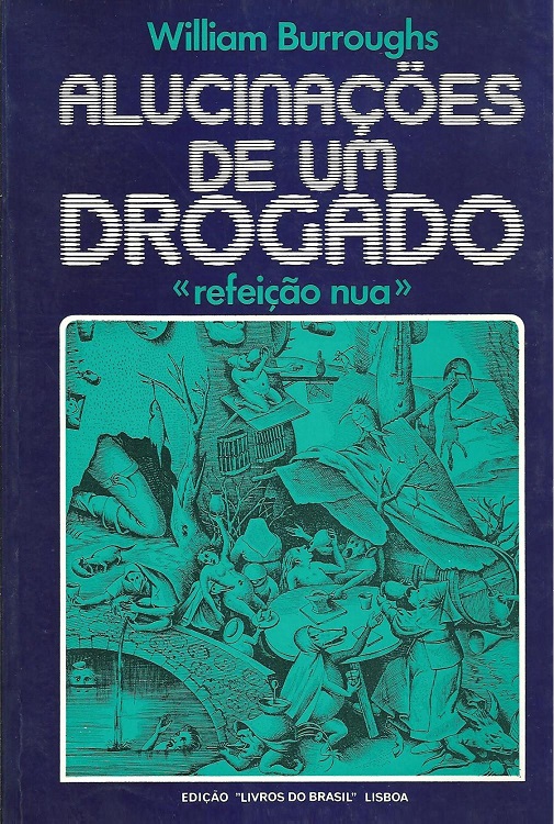William S. Burroughs: Alucinações de um Drogado «Refeição Nua» (Paperback, Portuguese language, 2003, Livros do Brasil)